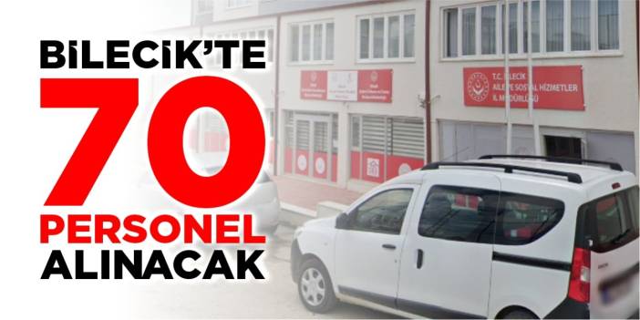Bilecik'te 70 personel alınacak