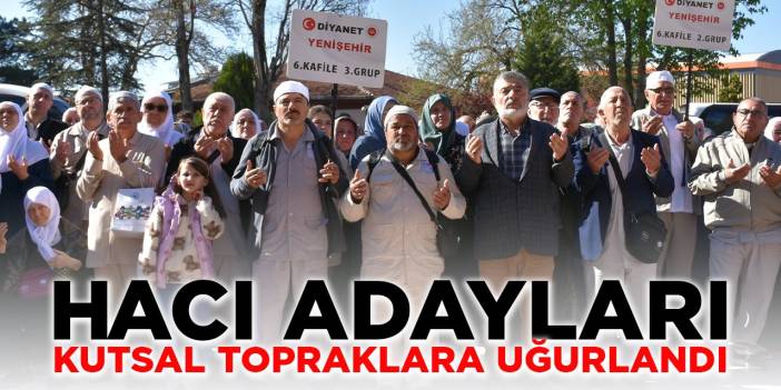 Hacı Adayları Kutsal Topraklara Uğurlandı