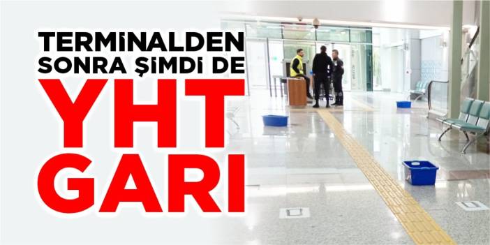 Terminalden sonra şimdi de YHT garı!