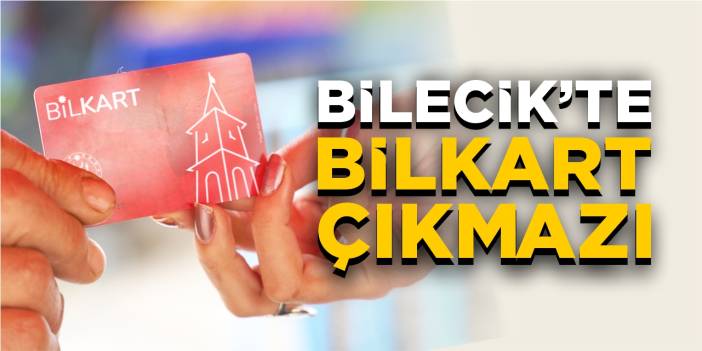 Bilecik'te BİLKART çıkmazı