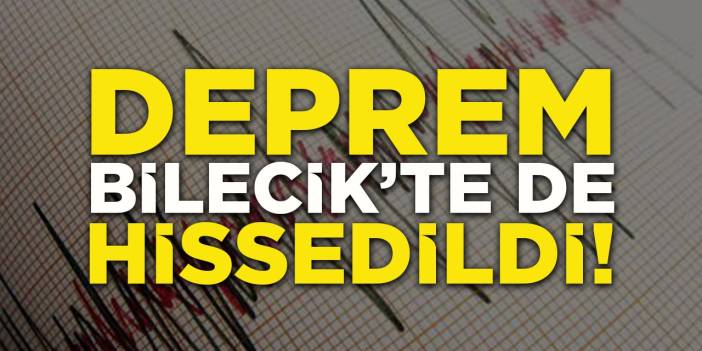 Deprem Bilecik'te de Hissedildi!