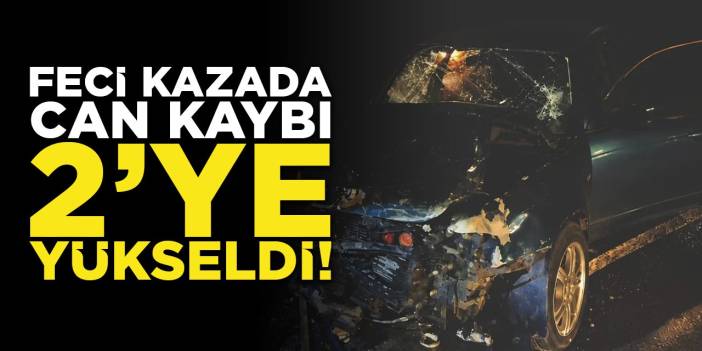Feci Kazada Can Kaybı 2'ye Yükseldi!