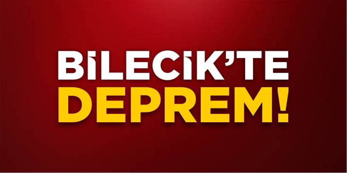 Bilecik'te deprem!