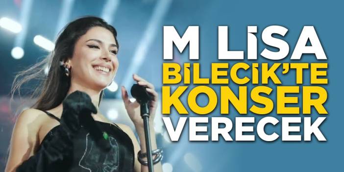 M Lisa Bilecik'te Konser Verecek