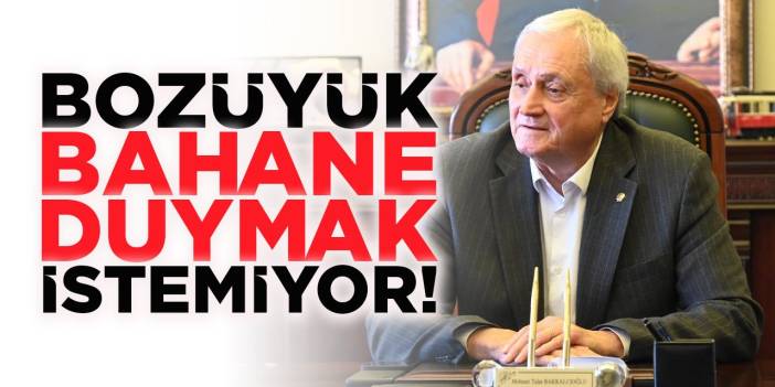 "Bozüyük Bahane Duymak İstemiyor!"