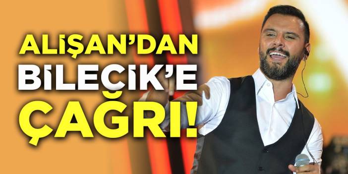 Alişan'dan Bilecik'e Çağrı!