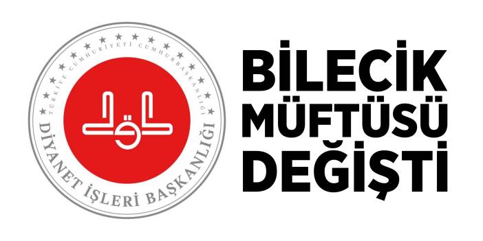 Bilecik Müftüsü değişti