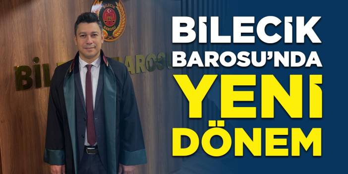 Bilecik Barosu'nda yeni dönem