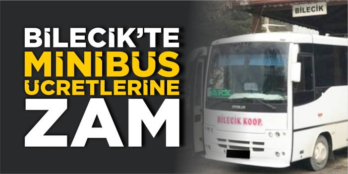 Bilecik’te minibüs ücretlerine zam geldi