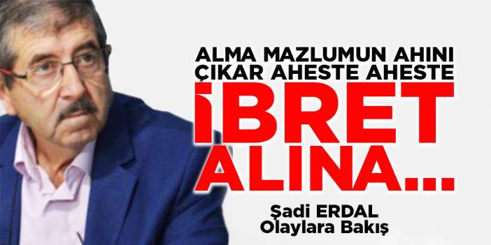 ALMA MAZLUMUN AHINI ÇIKAR AHESTE AHESTE İBRET ALINA...