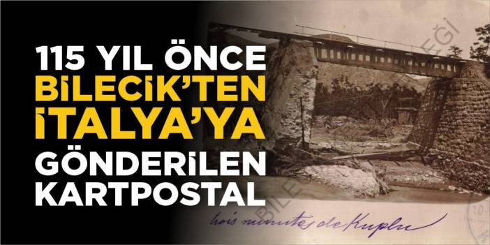 115 yıl önce Bilecik’ten İtalya’ya gönderilen kartpostal
