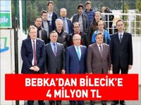 BEBKA´DAN BİLECİK´E 4 MİLYON TL
