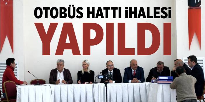 Otobüs hattı ihalesi yapıldı