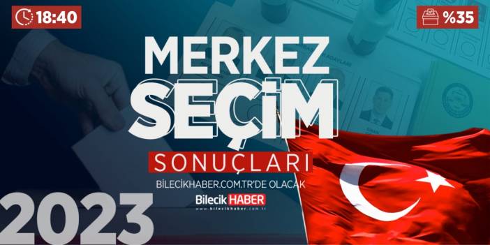 Bilecik Merkez Seçim Sonuçları! | 2023 Söğüt AK Parti, CHP, MHP, İYİ Parti oy oranları Bilecik Haber’de