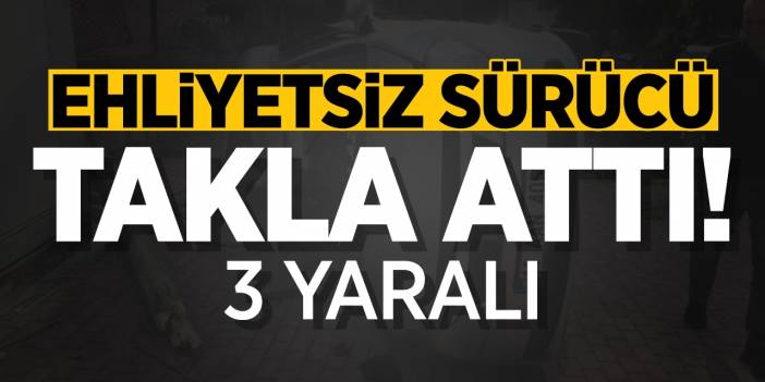 Ehliyetsiz sürücü takla attı: 3 yaralı