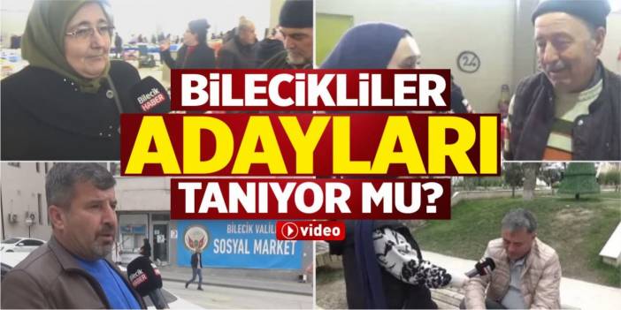 Bilecikliler belediye başkan adaylarını tanıyor mu?