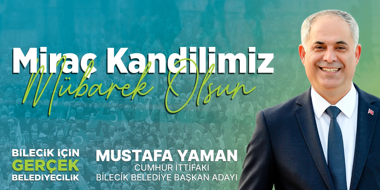 mirac-kandilimiz-mubarek-olsun-cumhur-ittifaki-bilecik-belediye-baskan-adayi-mustafa-yaman.webp