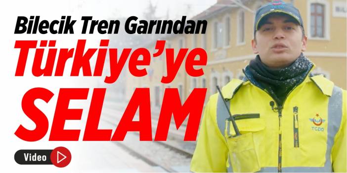 Bilecik Tren Garından Türkiye'ye selam