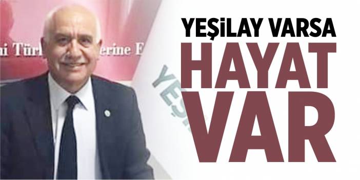 Yeşilay varsa hayat var