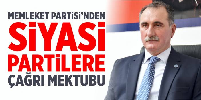 Memleket Partisi’nden siyasi partilere çağrı