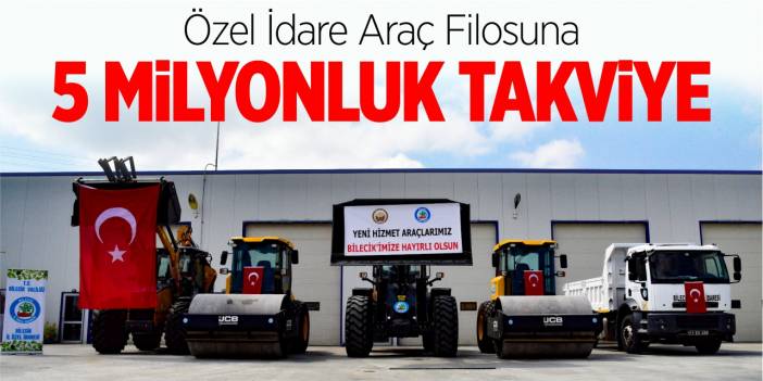 Özel İdare araç filosuna 5 milyonluk takviye