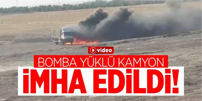 Bomba yüklü kamyon imha edildi