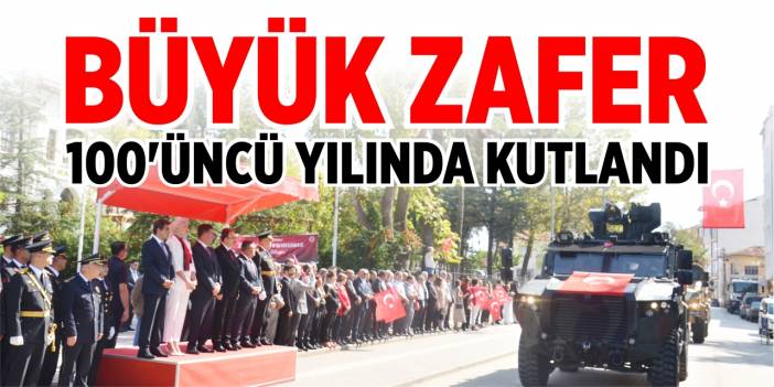 Büyük Zaferin 100'üncü yılı kutlandı