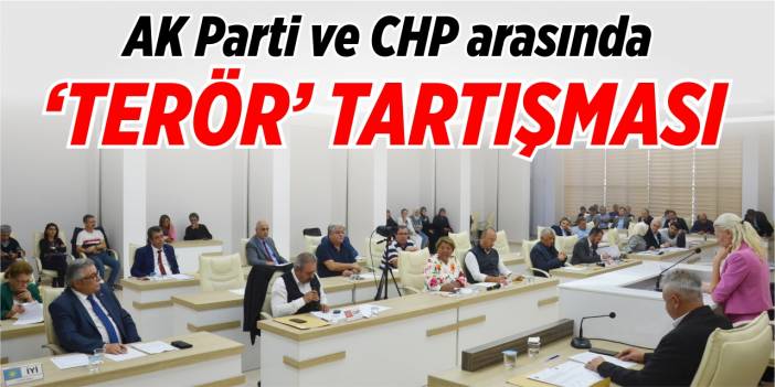 AK Parti ve CHP arasında 'Terör' tartışması