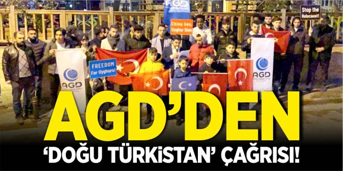 AGD’den ‘Doğu Türkistan’ çağrısı!