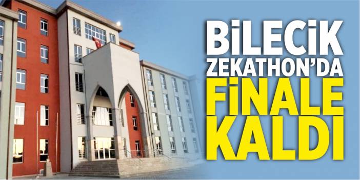 Bilecik, Zekathon'da finalde