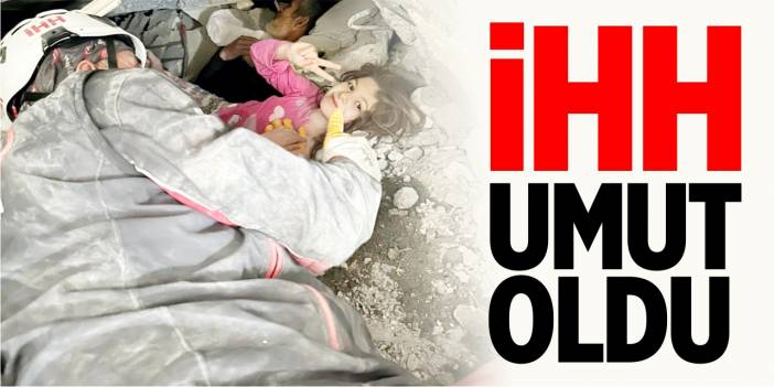 İHH UMUT OLDU