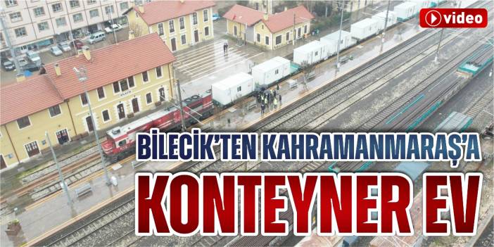 Bilecik’ten Kahramanmaraş’a 30 konteyner ev yola çıktı