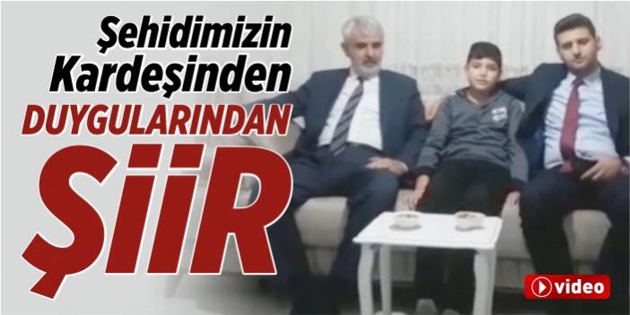 Şehidimizin kardeşi hem duygulandırdı hem gururlandırdı